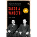 Sacco and Vanzetti: The Men, the Murders, and the Judgment of Mankind