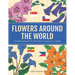 Flowers Around the World: Countries Around the World and Its National Flower Adult Coloring Book