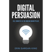 Digital Persuasion: Sell Smarter in the Modern Marketplace