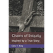 Chains of Iniquity: Contemporary Christian Fiction (Inspired by a True Story about Two Women Seeking Grace and Redemption)