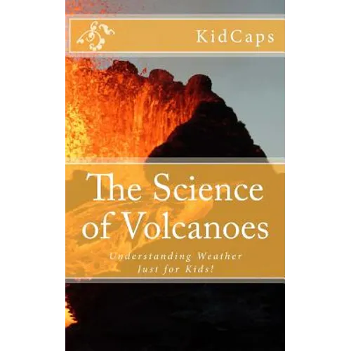 The Science of Volcanoes: Understanding Weather Just for Kids!