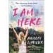 I Am Here: The Journey from Fear to Freedom