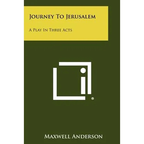 Journey To Jerusalem: A Play In Three Acts