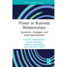 Power in Business Relationships: Dynamics, Strategies and Internationalisation