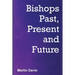 Bishops Past, Present and Future