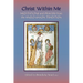 Christ Within Me: Prayers and Meditations from the Anglo-Saxon Tradition