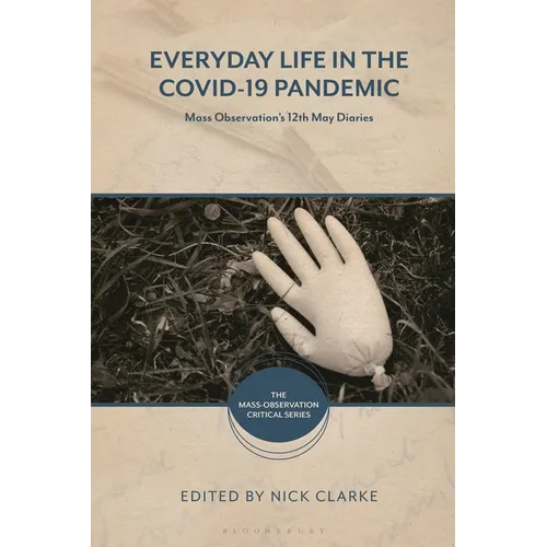 Everyday Life in the Covid-19 Pandemic: Mass Observation's 12th May Diaries