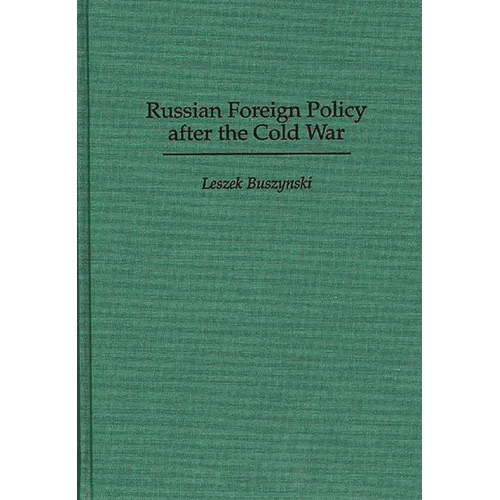 Russian Foreign Policy After the Cold War