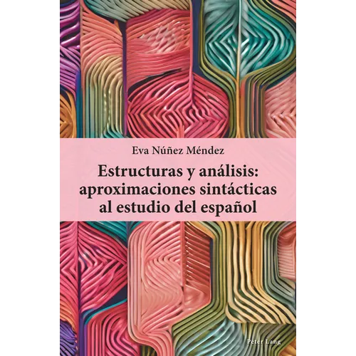 Estructuras Y Análisis: Aproximaciones Sintácticas Al Estudio del Español
