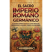 El Sacro Imperio Romano Germánico: Un fascinante recorrido por uno de los Estados europeos más poderosos durante la Edad Media y principios de la Edad