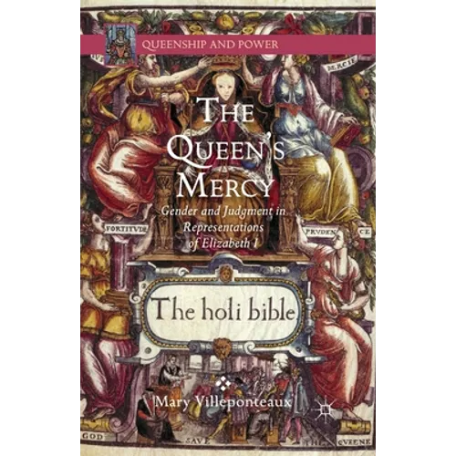 The Queen's Mercy: Gender and Judgment in Representations of Elizabeth I