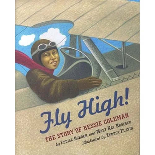 Fly High!: The Story of Bessie Coleman