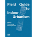 Modu: Field Guide to Indoor Urbanism