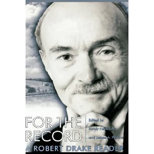 For the Record: A Robert Drake Reader