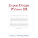 Expert Design Witness 101