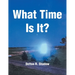 What Time Is It?