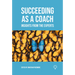 Succeeding as a Coach: Insights from the Experts