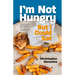 I'm Not Hungry But I Could Eat