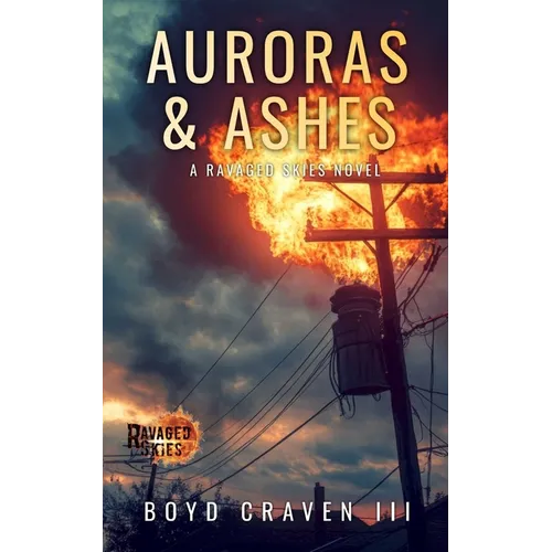 Auroras & Ashes: A Ravaged Skies Novel