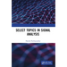 Select Topics in Signal Analysis