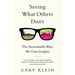 Seeing What Others Don't: The Remarkable Ways We Gain Insights