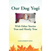 Our Dog Yogi With Other Stories True and Mostly True