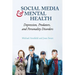 Social Media and Mental Health: Depression, Predators, and Personality Disorders