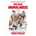 The Real Animal House: The Awesomely Depraved Saga of the Fraternity That Inspired the Movie
