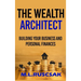 The Wealth Architect: Building Your Business and Personal Finances