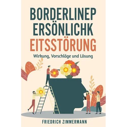 Borderline-Persönlichkeitsstörung: Wirkung, Vorschläge und Lösung