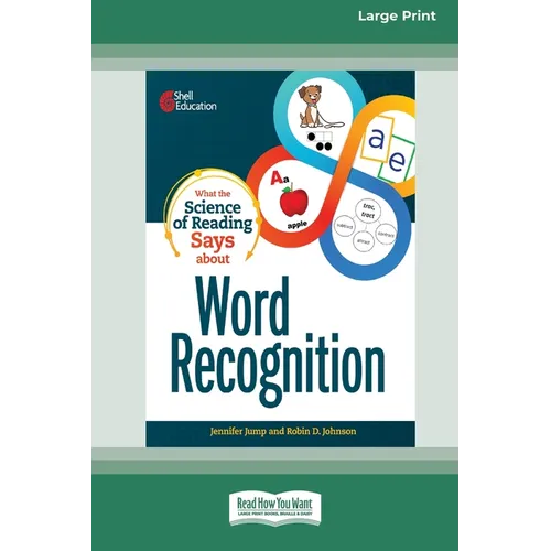 What the Science of Reading Says about Word Recognition [Standard Large Print]