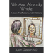 We Are Already Whole: A Book of Reflections and Invitations