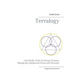 Terralogy: - Our Reality Field, Its Energy Systems, Biologically Engineered Forms and Networks