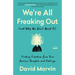 We're All Freaking Out (and Why We Don't Need To): Finding Freedom from Your Anxious Thoughts and Feelings