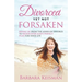 Divorced Yet Not Forsaken: A Journey From Despair Into Abundant Living