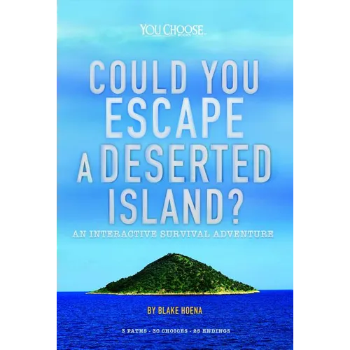 Could You Escape a Deserted Island?: An Interactive Survival Adventure