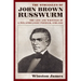 The Struggles of John Brown Russwurm: The Life and Writings of a Pan-Africanist Pioneer, 1799-1851