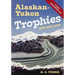 Alaskan Yukon Trophies Won and Lost