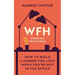Wfh (Working from Home): How to Build a Career You Love When You're Not in the Office