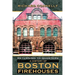 Returning to Quarters: A History of Boston Firehouses