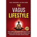 The Vagus Lifestyle: Daily Habits and Simple Practices to Live Longer, Sleep Better, and Strengthen Your Body's Natural Healing Power