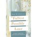 The Fullest Possible Love: Living in Harmony with God and Neighbor