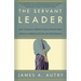 The Servant Leader: How to Build a Creative Team, Develop Great Morale, and Improve Bottom-Line Performance