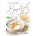 The Early Bird Breakfast Cookbook: A Celebration of Breakfast from Around the World