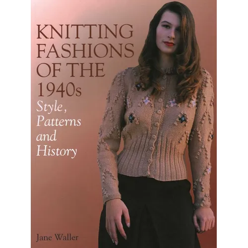 Knitting Fashions of the 1940s: Style, Patterns and History