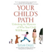 Your Child's Path: Unlocking the Mysteries of Who Your Child Will Become