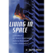 Living in Space: A Handbook for Work and Exploration Beyond the Earth's Atmosphere