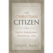 The Christian Citizen: Faith Engaging Political Life