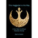 This Haggadah is The Way: A Star Wars Unofficial Passover Parody