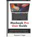 Macbook Pro User Guide: Simplified Macbook Pro for Seniors & Beginners: Master MacOS in 25 Minutes